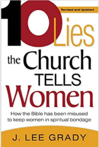 Ten Lies the Church Tells Women J. Lee Grady